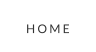 H O M E